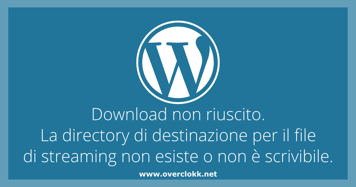 Immagine per l'articolo che ho scritto su come risolvere il problema di Download non riuscito. La directory di destinazione per il file di streaming non esiste o non è scrivibile